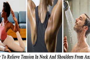 How To Relieve Tension In Neck And Shoulders From Anxiety